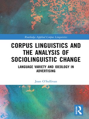 cover image of Corpus Linguistics and the Analysis of Sociolinguistic Change